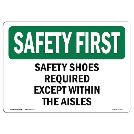OSHA SAFETY FIRST Sign, Safety Shoes Required Except W/in The Aisles, 10in X 7in Decal